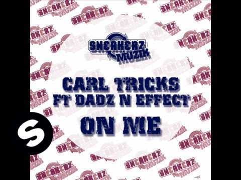 Carl Tricks Feat Dadz N Effect - On Me (Stab Version)