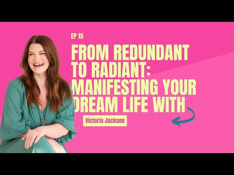 FROM REDUNDANT TO RADIANT: MANIFESTING WITH VICTORIA JACKSON | Ep. 15 Trust Yourself Podcast