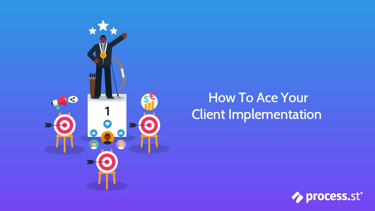 How To Ace Your Client Implementation