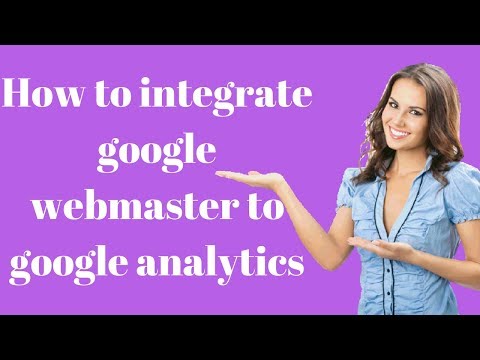  How to integrate google webmaster to google analytics