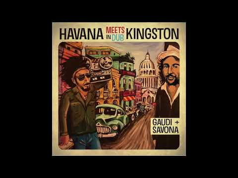Mista Savona & GAUDI - Havana Meets Kingston In Dub [FULL ALBUM]