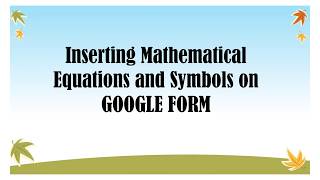How to insert Mathematical symbols in Google forms