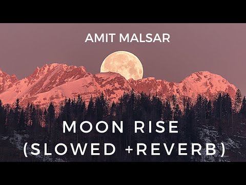 Moon Rise (Slowed + Reverb) | Guru Randhawa | Moon Rise Slowed and Reverb Song | Amit Malsar