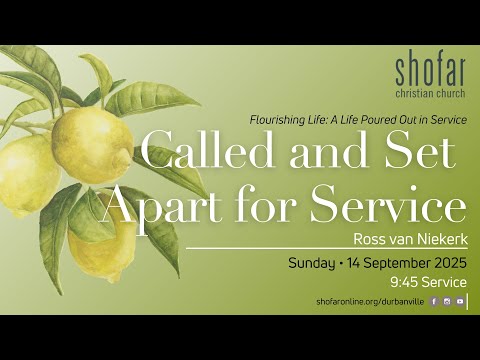 14 September 2025 - Ross van Niekerk - Called and Set Apart for Service