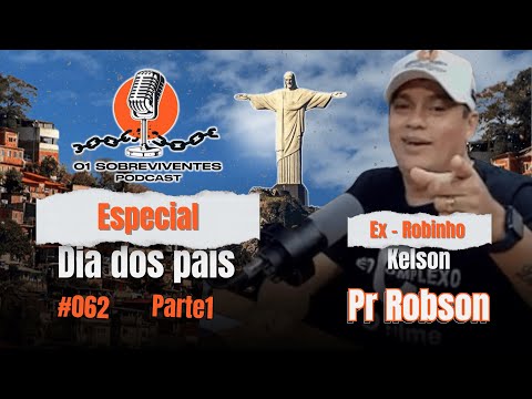 Os Sobreviventes #062 - Pr Robson ex Robinho da kelson - 01 sobreviventespodcast - parte 1