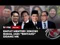 [FULL] Empat Menteri Jokowi Bakal Jadi 