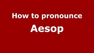 How to pronounce Aesop