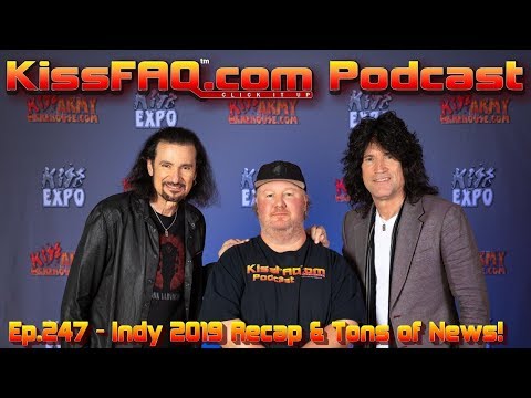 KissFAQ Podcast Ep.247 - Indy 2019 Recap & Lots of News!
