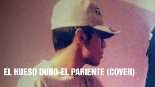 El hueso duro- ariel camacho (el pariente)