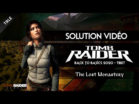 [TRLE] Tomb Raider BtB 2020 : Tibet - #15 - The Lost Monastery