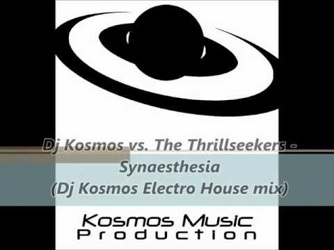 The Thrillseekers - Synaesthesia (Dj Kosmos Electro House mix) HQ