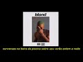 Frank Ocean Self Control LEGENDADO TRADUÇÃO