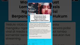 Keterlaluan! Wanita Berani Buat Lomba Komen Rasis, Ngaku Anak Polisi Berpangkat dan Kebal Hukum