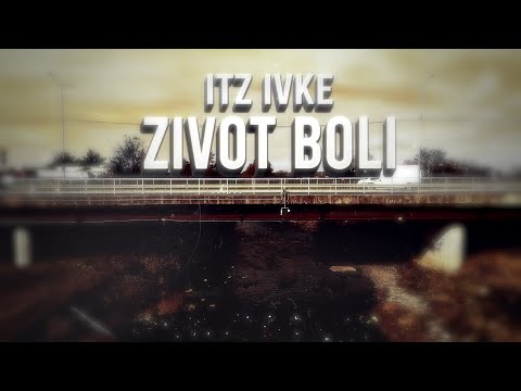 ITZ IVKE - ŽIVOT BOLI (Official Video)