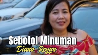 Download lagu ' Sebotol Minuman ' _ di cover || By Diana Reyga #cbsproaudiojakarta  mp3