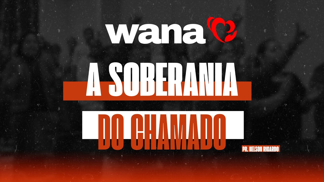 "A SOBERANIA DO CHAMADO" / CULTO DE CELEBRAÇÃO / PR. NELSON RICARDO