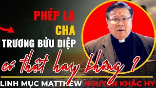 Phép Lạ Cha Trương Bửu Diệp Có Thật Hay Không ???|| Cha Nguyễn Khắc Hy Trả Lời Thắc Mắc