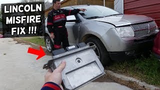 MISFIRE FIX  NEW IGNITION COILS, NEW SPARK PLUGS CAR STILL MISFIRES. LINCOLN MKX MKZ MKS MKT