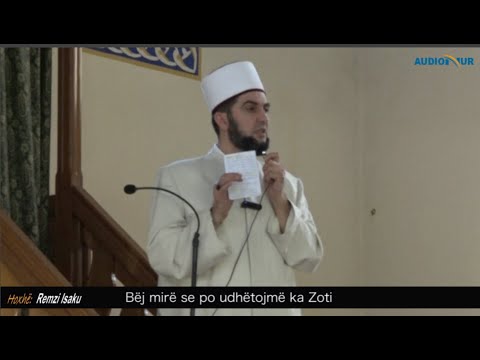 Bëj mirë, se po udhëtojmë kah Zoti - Hoxhë Remzi Isaku - Hutbe
