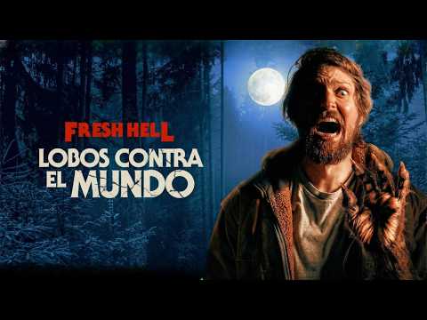 Tráiler Fresh Hell: Lobos Contra el Mundo [WEB-DL] LIGERA 2024
