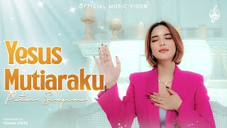 Download lagu Yesus Mutiaraku - Putri Siagian mp3 Download lagu Yesus Mutiaraku - Putri Siagian mp3