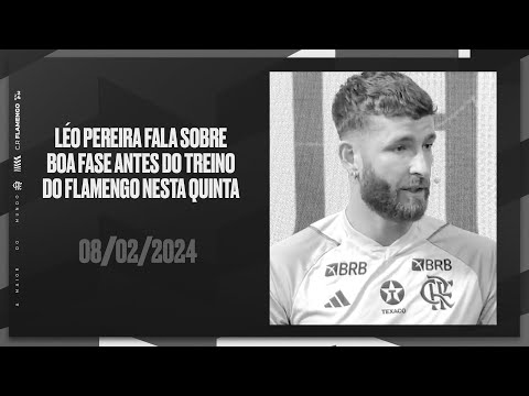 LEO PEREIRA TALKS ABOUT BEFORE AND AFTER FLAMENGO