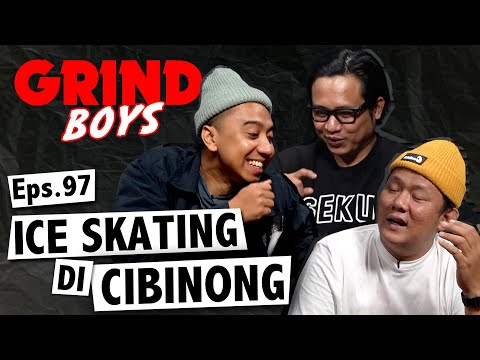 Grind Boys Eps.97 - Ice Skating di Cibinong