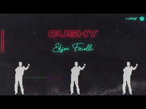 Edson Faiolli - CUSHY