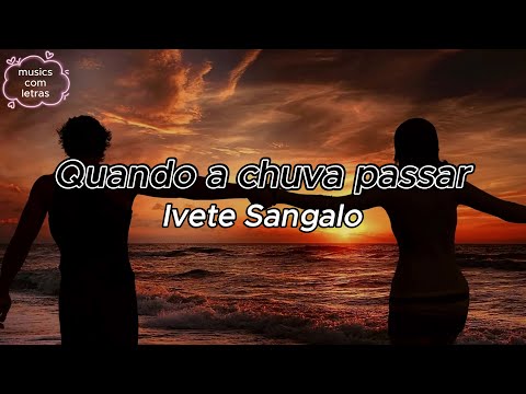 Ivete Sangalo - Quando a chuva passar (Letra)