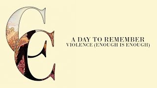 A Day To Remember - Violence (Enough Is Enough) (Audio)