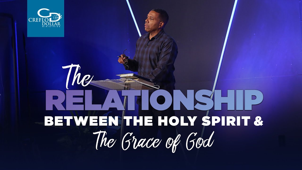 The Relationship Between the Holy Spirit and the Grace of God  - Wednesday Service