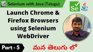 P5 - Launch Chrome & Firefox Browsers using Selenium WebDriver | Selenium | Java |