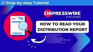 How to read your press release distribution report with EIN Presswire, step-by-s