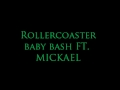 Rollercoaster - Baby Bash ft. Mickael