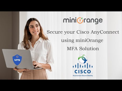 Multi-Factor Authentication (2FA/MFA) for Cisco AnyConnect VPN