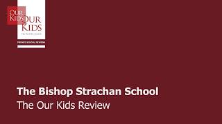 The Bishop Strachan School, Toronto, ON - The OUR KIDS Feature Review video