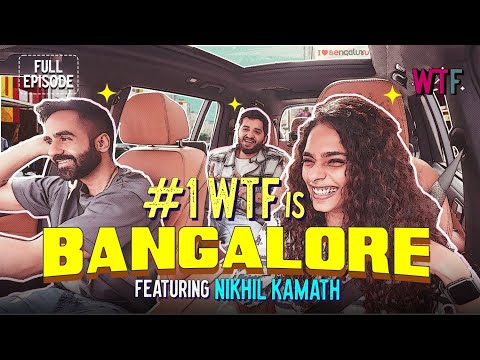 WTF is Bangalore? ft. Nikhil Kamath