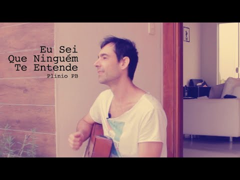 Eu Sei Que Ninguém Te Entende - Plinio PB