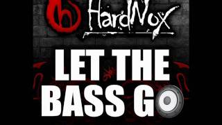 HardNox-Let The Bass Go
