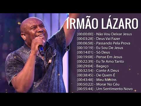 Irmão Lázaro As 10 Melhores e Mais Tocadas Hinos Evangélicos 2024 #gospel As mais ouvidas de 2024