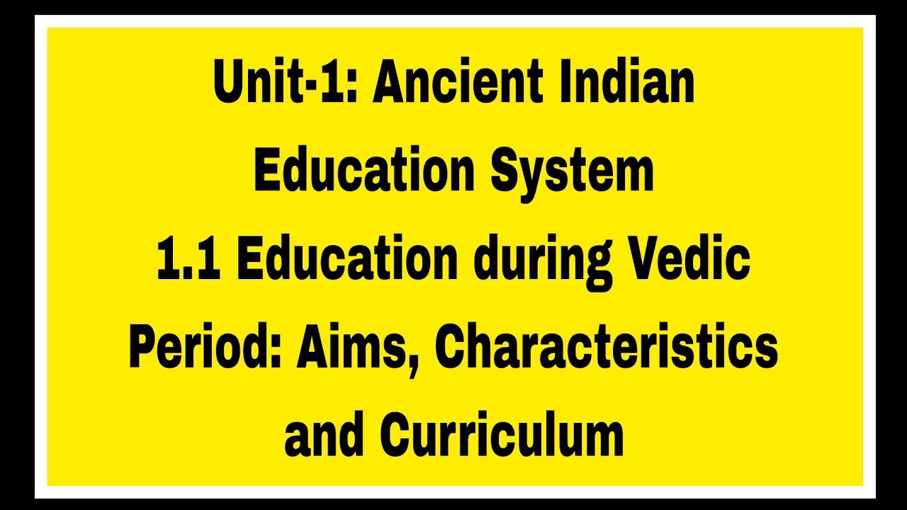 1.1 Education during Vedic Period, #Unit 1: Ancient Indian Education System#I.I.T.E#B.Ed