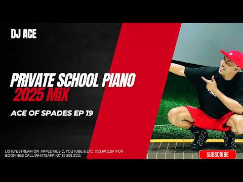 PRIVATE SCHOOL PIANO MIX 2025 | ACE OF SPADES EP 19 | DJ Ace ♠️
