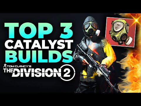 TOP 3 GOD TIER CATALYST Builds in The Division 2 For Year 7 Season 1!