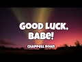 Chappell Roan - Good Luck, Babe! ( Lyrics )