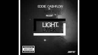 Light VS. Dark (Full Mixtape) by Eddie Ca$hflow &amp; Max P