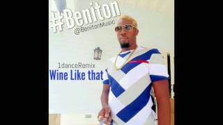 BENITON aka Jack Frostt -Wine like that One Dance remix