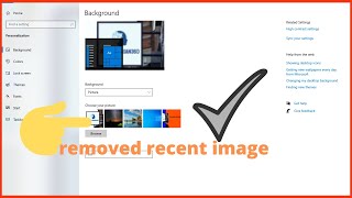 REMOVE RECENTLY USED IMAGES IN DESKTOP BACKGROUND HISTORY   WINDOWS 10 TIPS AND TRICKS