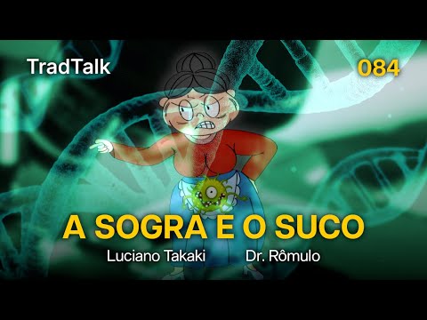 TradTalk Podcast 084 - A Sogra e o Suco (com Dr. Rômulo)