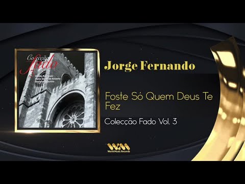 Jorge Fernando - Foste Só Quem Deus Te Fez