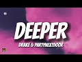 Drake PARTYNEXTDOOR DEEPER Lyrics